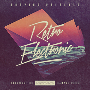 TROPICS PRESENTS - RETRO ELECTRONIC