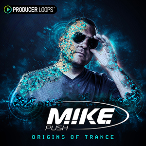 M.I.K.E. PUSH ORIGINS OF TRANCE