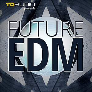 TD AUDIO - FUTURE EDM