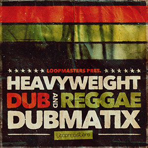 DUBMATIX PRESENTS - HEAVYWEIGHT DUB & REGGAE