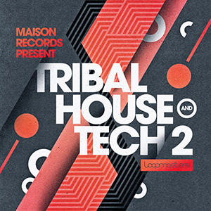 MAISON RECORDS - TRIBAL HOUSE & TECH 2