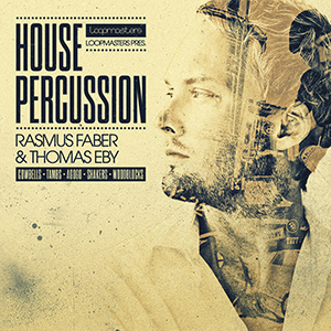 HOUSE PERCUSSION - RASMUS FABER & THOMAS EBY