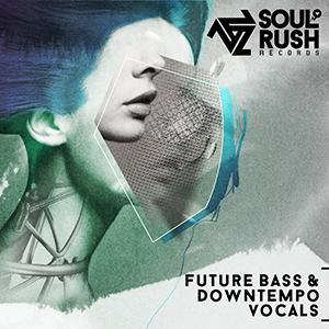 FUTURE BASS & DOWNTEMPO VOCALS