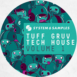 SYSTEM 6 SAMPLES PRES. TUFF GRUV TECH HOUSE VOL. 1