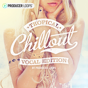 TROPICAL CHILLOUT VOCAL EDITION