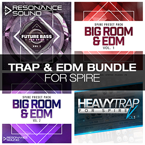 TRAP & EDM BUNDLE FOR SPIRE