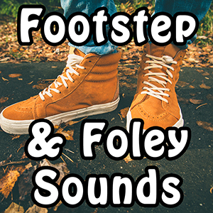 FOOTSTEP AND FOLEY SOUNDS