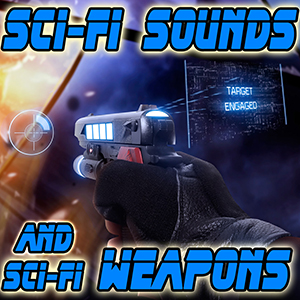 SCI-FI SOUNDS AND SCI-FI WEAPONS
