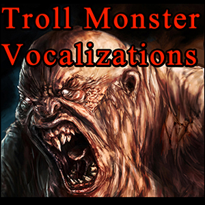 TROLL MONSTER VOCALIZATIONS