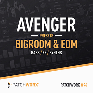 BIGROOM & EDM AVENGER PRESETS