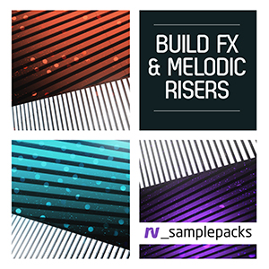 BUILD FX & MELODIC RISERS