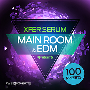 MAIN ROOM & EDM PRESETS FOR XFER SERUM