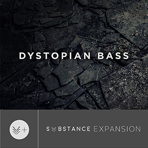 DYSTOPIAN BASS - SUBSTANCE EXPANSION