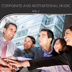 CORPORATE AND MOTIVATIONAL MUSIC 2