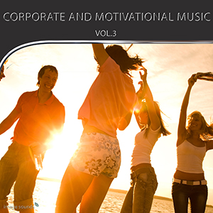CORPORATE AND MOTIVATIONAL MUSIC 3