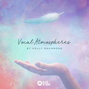 VOCAL ATMOSPHERES BY HOLLY DRUMMOND