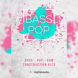 BASS POP: BASS POP EDM CONSTRUCTION KITS