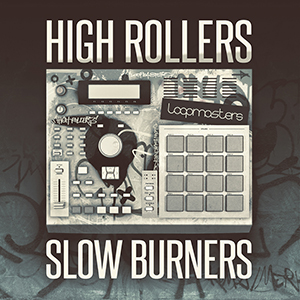 HIGH ROLLERS SLOW BURNERS