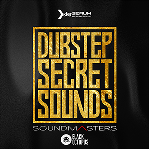 DUBSTEP SECRET SOUNDS