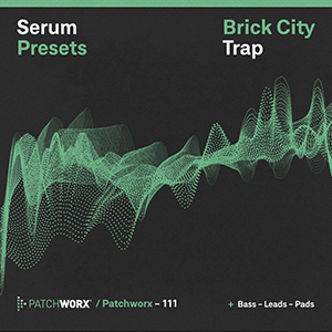 BRICK CITY TRAP - SERUM PRESETS