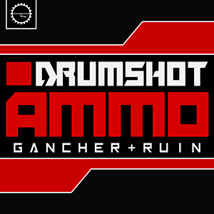 GANCHER & RUIN - DRUMSHOT AMMO