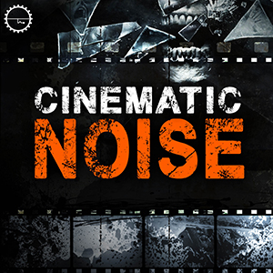 CINEMATIC NOISE