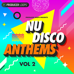 NU-DISCO ANTHEMS VOL 2