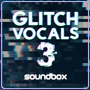 GLITCH VOCALS 3