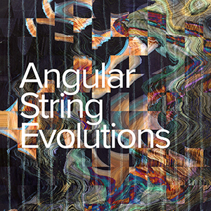 ANGULAR STRING EVOLUTIONS