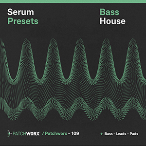 BASS HOUSE - SERUM PRESETS