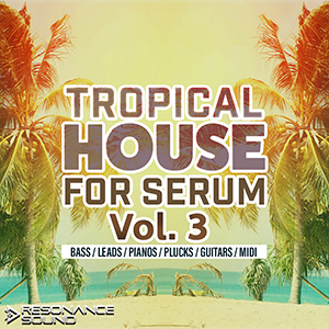 TROPICAL HOUSE SERUM 3