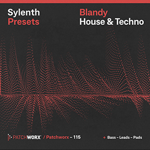 BLANDY HOUSE & TECHNO - SYLENTH PRESETS