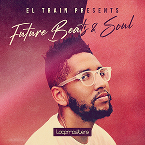 EL TRAIN - FUTURE BEATS & SOUL