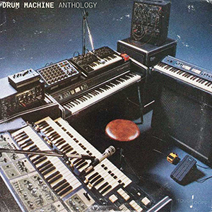 DRUM MACHINE ANTHOLOGY