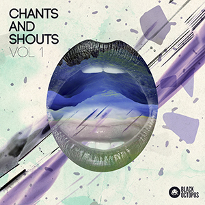 CHANTS & SHOUTS VOL.1