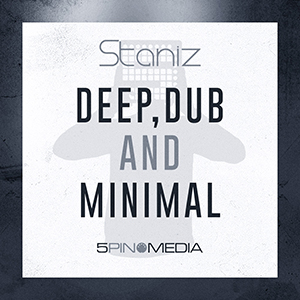 STANIZ DEEP DUB & MINIMAL