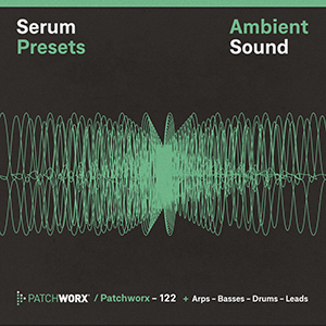 AMBIENT SOUND - SERUM PRESETS
