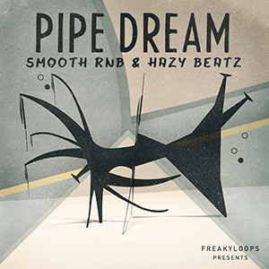 PIPE DREAM - SMOOTH RNB & HAZY BEATZ