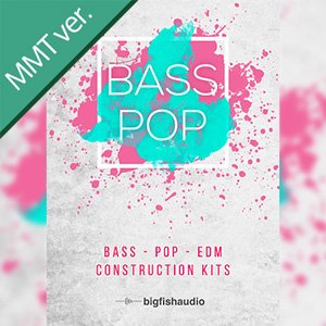 BASS POP: BASS POP EDM CONSTRUCTION KITS MMT