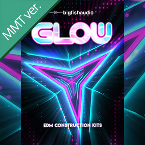 GLOW：EDM CONSTRUCTION KITS MMT