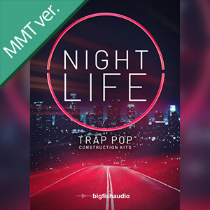 NIGHTLIFE TRAP POP CONSTRUCTION KITS MMT