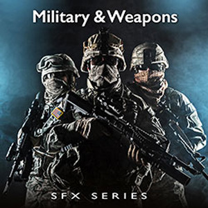 MILITARY & WEAPONS SFX SERIES