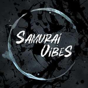 SAMURAI VIBES