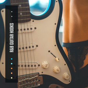 R&B GUITAR HOOKS