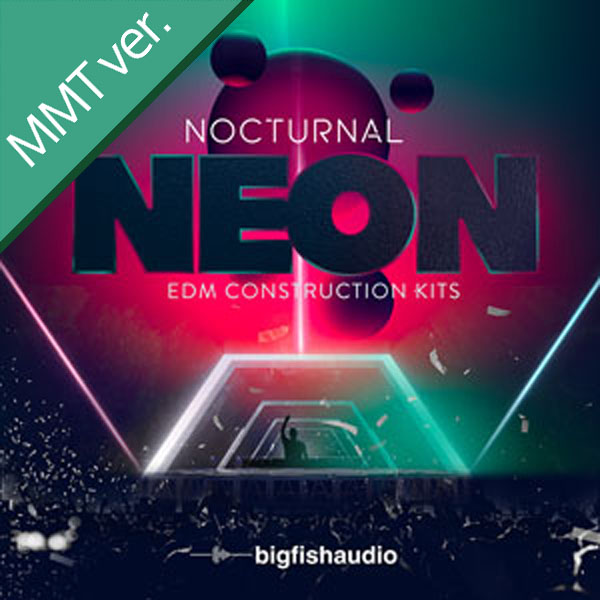 NOCTURNAL NEON - EDM CONSTRUCTION KITS MMT