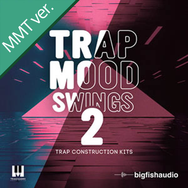 TRAP MOOD SWINGS 2 MMT