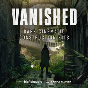 VANISHED - DARK CINEMATIC CONSTRUCTION KITS