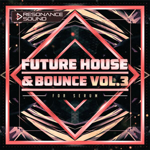 FUTURE HOUSE & BOUNCE VOL.3 FOR SERUM
