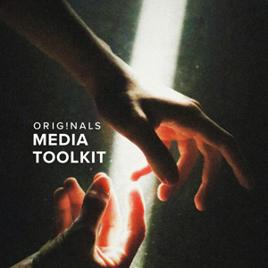 ORIGINALS MEDIA TOOLKIT