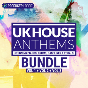 UK HOUSE ANTHEMS BUNDLE (VOLS 1-3)